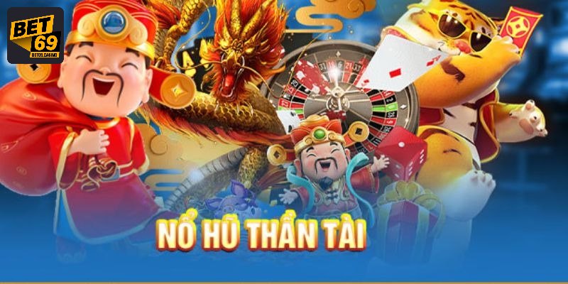 Nổ Hũ Thần Tài - Bí Quyết Quay Hũ Thắng Lớn Cho Tân Thủ